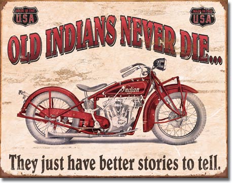 Old Indians Never Die Tin Sign